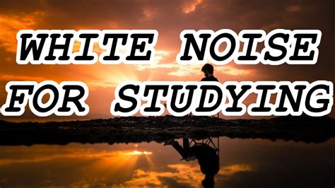 White Noise For Studying Note Taking Reading Youtube