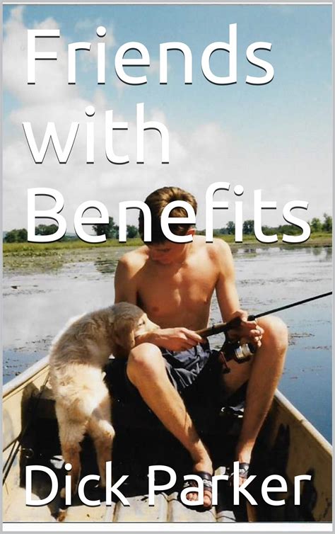 Friends With Benefits By Dick Parker Goodreads