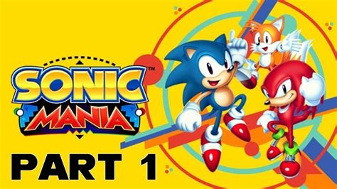 Sonic Mania Part 1 Sega Gave Me A Review Copy Youtube