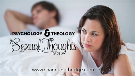 The Psychology And Theology Of Sexual Thoughts Part 3 Official Site