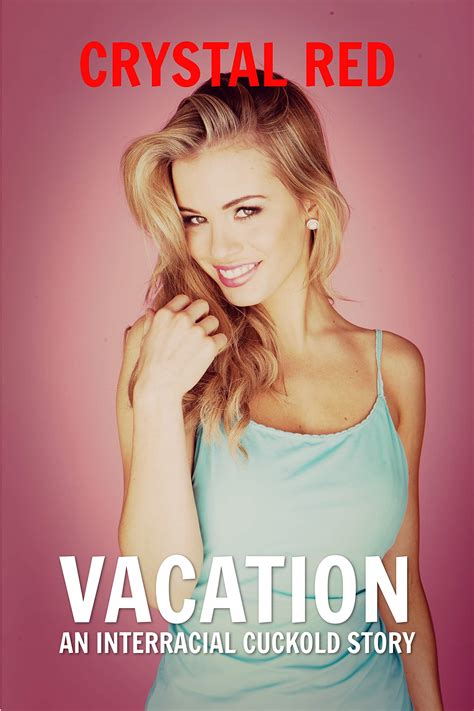 Vacation An Interracial Cuckold Story By Crystal Red Goodreads