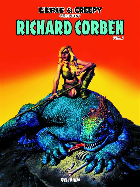 He works with towering richard corben, stands among us like an extraterrestrial peak. Richard Corben, frissons de plaisir angoissés avec Eerie ...