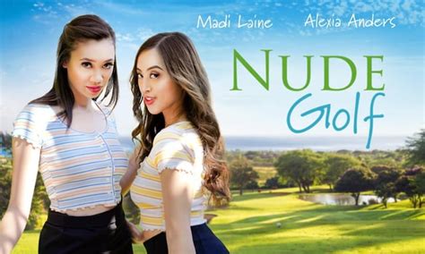 New Slr Original Out Now Nude Golf Creampie Threesome Starring Alexia Anders And Madi Laine R