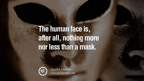24 Quotes On Wearing A Mask Lying And Hiding Oneself Mask Quotes