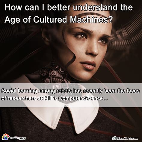 how can i better understand the age of cultured machines