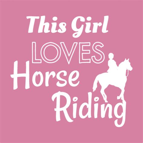 Girl Loves Horse Riding Inprints Customised And Personalised Clothing