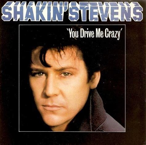Lyrics to 'you drive me crazy' by britney spears. SHAKIN STEVENS You Drive Me Crazy Vinyl Record 7 Inch Epic ...