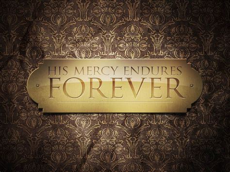 For His Mercy Endures Forever Focus Online