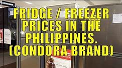 Fridge / Freezer Prices In The Philippines. (Condora Brand)