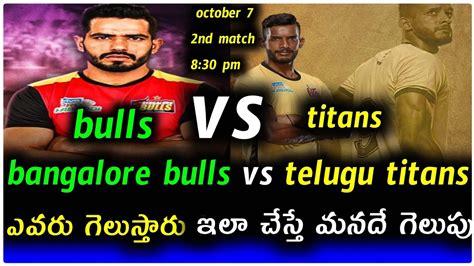 Pkl Season 9 October 7 2nd Match Telugu Titans Vs Bangalore Bulls
