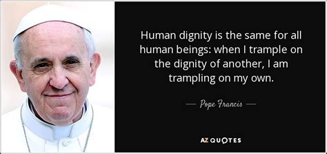 Top 25 Human Dignity Quotes Of 224 A Z Quotes