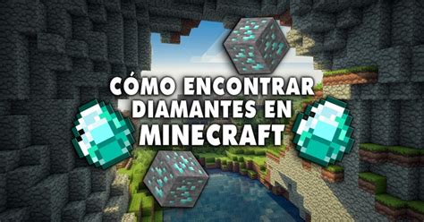 ¡cómo Encontrar Diamantes En Minecraft Con 4 Métodos Liga De Gamers