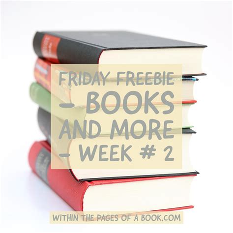 Friday Freebie Books And More Week 2 Within The Pages Of A Book