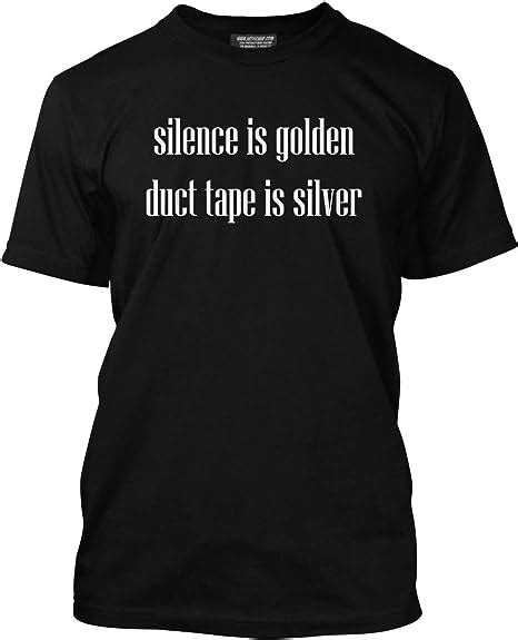 Silence Is Golden T Shirt Funny And Sizes Tee Mens T Shirt