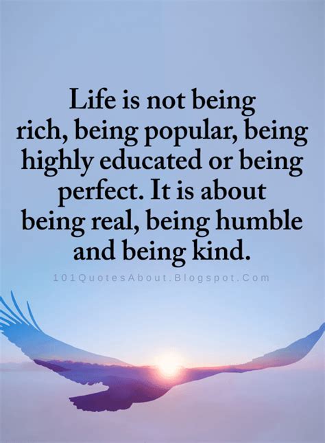 Life Quotes Life Is Not Being Rich Being Popular Being Highly