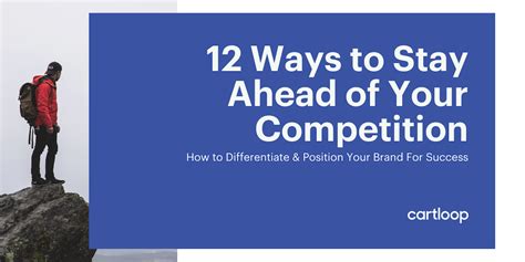 12 Ways To Stay Ahead Of The Competition Product Information Latest