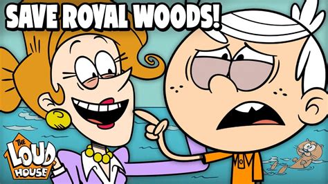 Goodbye Royal Woods 🌊 5 Minute Episode Save Royal Woods Part 1 The Loud House Youtube