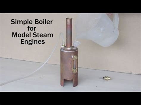 Engine is the component that is responsible. Make a Simple Boiler for Model Steam Engines Part 1 - YouTube