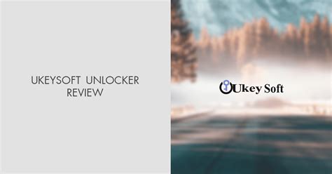 Ukeysoft Unlocker Review 2023 Pros And Cons