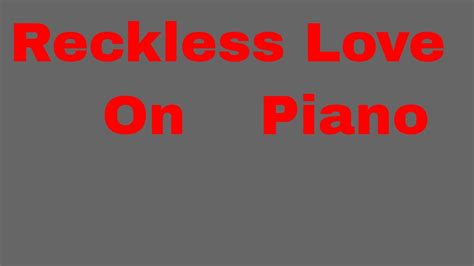 Reckless Love Piano Lesson Key Of E Youtube