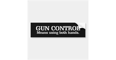 Gun Control Using Both Hands Bumper Sticker Zazzle