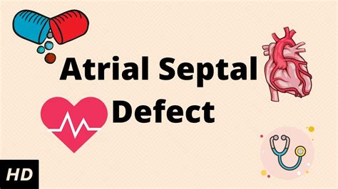 Atrial Septal Defect Asd Causes Signs And Symptoms Diagnosis And