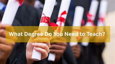 What Degree Do You Need To Teach