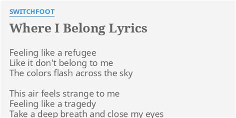 Where I Belong Lyrics By Switchfoot Feeling Like A Refugee