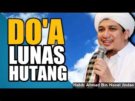 Adakah doa yang dipanjatkan agar mudah melunasi utang? Do'a Melunasi Hutang Walaupun Sebesar Gunung || Habib ...