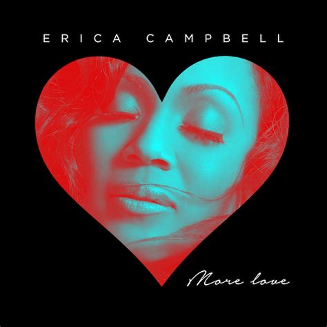 Erica Campbell Releases New Single More Love And Announces Cd Release