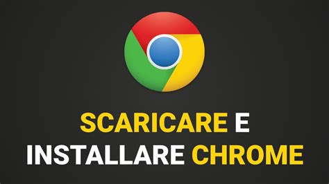 Come Scaricare Ed Installare Google Chrome Su Windows YouTube