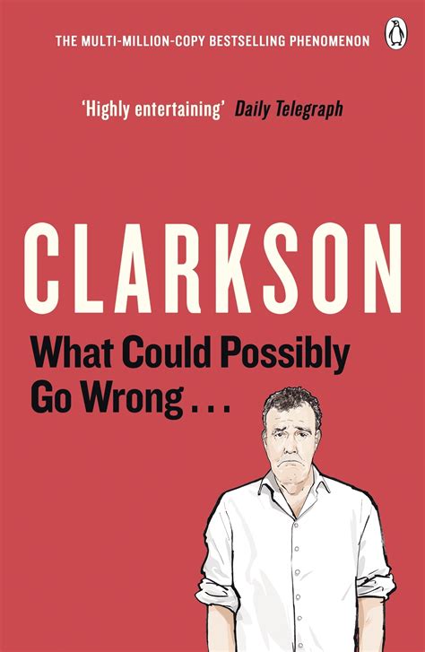 what could possibly go wrong by jeremy clarkson penguin books new zealand