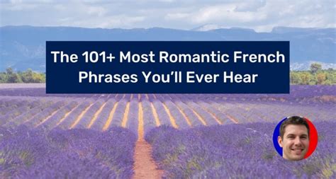 The 101 Most Romantic French Phrases Youll Ever Hear
