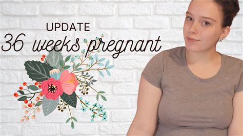 36 Weeks Pregnant 36 Week Pregnancy Update 2021 Youtube