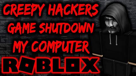 Creepy Hackers Game Shuts Down My Computer Youtube