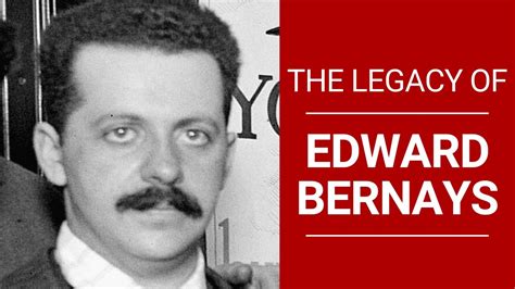 legacy of edward bernays the father of public relations youtube