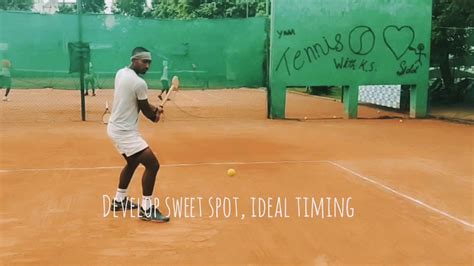 Best Way To Develop Sweet Spot And Timing In Tennis Youtube