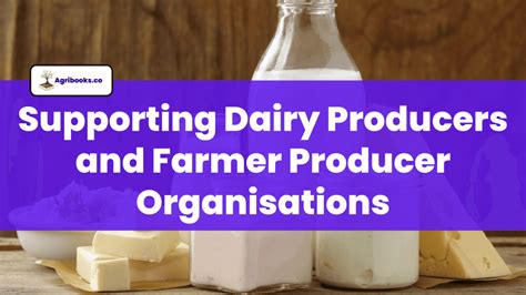 Supporting Dairy Producers And Farmer Producer Organisations Agri Books