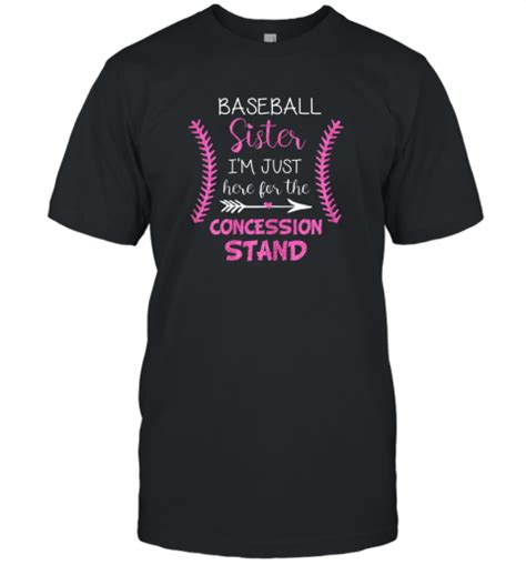 New Baseball Sister Shirt Im Just Here For The Concession Stand Unisex Jersey Tee Baseball