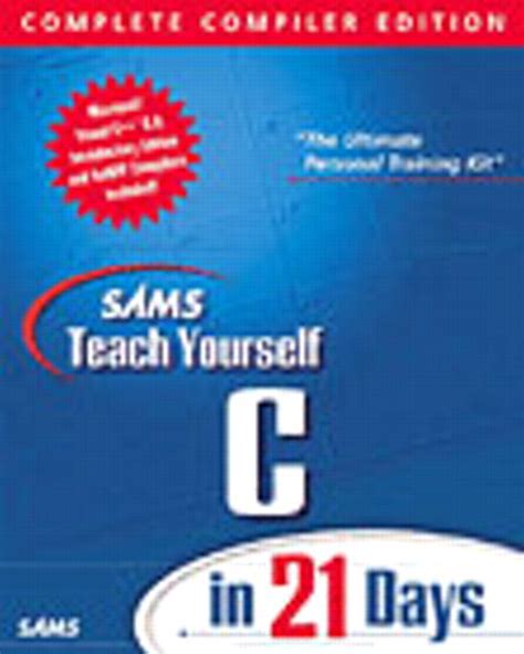 Sams Teach Yourself C In 21 Days Complete Compiler Edition Version 2