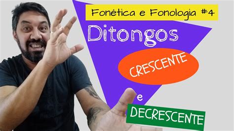 Modo FÁcil De Aprender Ditongo Crescente E Decrescente Aula De