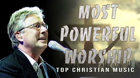 Worship Songs Of Don Moen Greatest Ever 2022 Top 100 Don Moen Praise