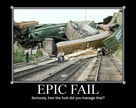 Too Much Crap Epic Fails Things That Can Only Get Better