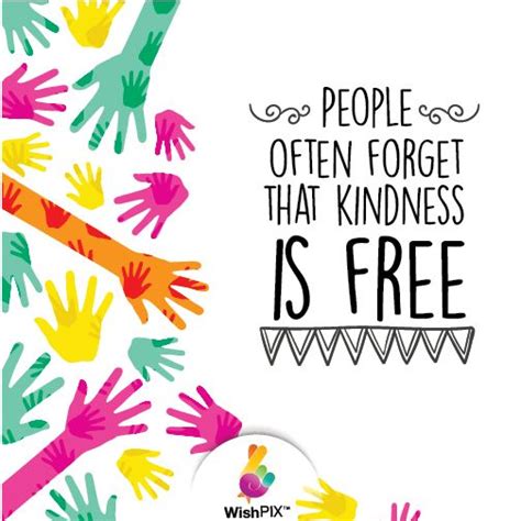 Quote People Often Forget That Kindness Is Free Inspirationalquotes