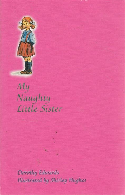 my naughty little sister edwards dorothy hughes shirley 9781405202893 books