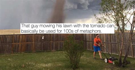 This Guy Mowed His Lawn During A Tornado And The Memes Will Blow You