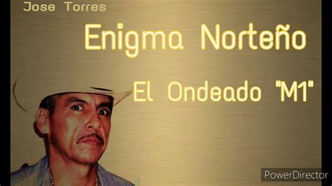 Enigma Norteño El Ondeadom1 Youtube