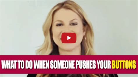 What To Do When Someone Pushes Your Buttons Christine Hassler
