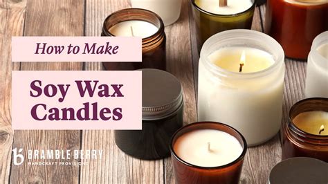 how to make soy wax candles tips and tricks from an expert bramble berry youtube