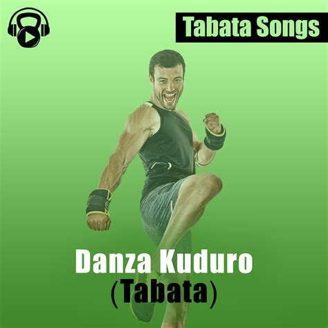 Danza Kuduro Tabata Songs
